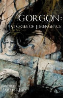 Cover of Gorgon: Stories of Emergence