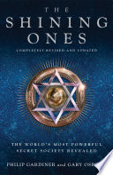 Cover of The Shining Ones: The World's Most Powerful Secret Society Revealed