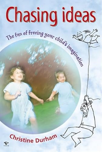 Cover of Chasing Ideas: The Fun of Freeing Your Child's Imagination