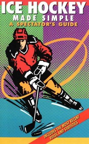 Cover of Ice hockey made simple : a spectator's guide