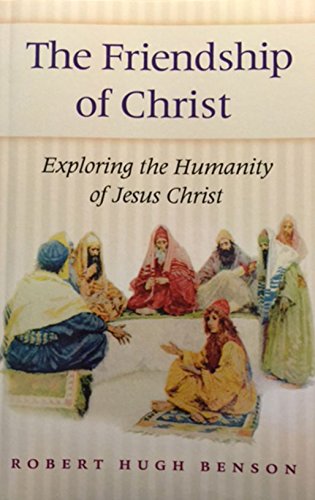 Cover of Friendship of Christ: Exploring the Humanity of Jesus Christ