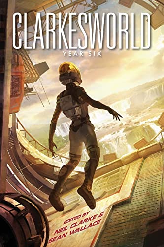 Cover of Clarkesworld: Year Six