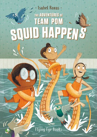 Cover of The Adventures of Team Pom: Squid Happens