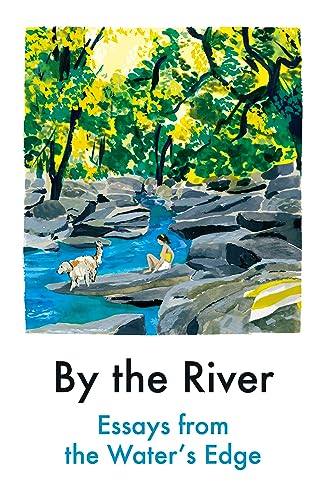Cover of By the River: Essays from the Water's Edge