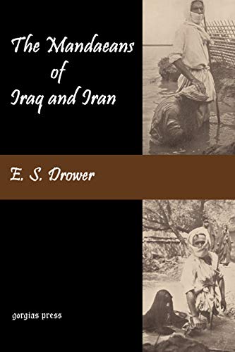 Cover of The Mandaeans of Iraq and Iran Their Cults, Customs, Magic Legends, and Folklore