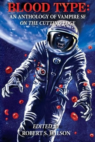 Cover of Blood Type: An Anthology of Vampire SF on the Cutting Edge
