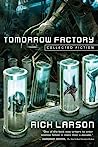 Cover of Tomorrow Factory: Collected Fiction