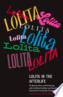 Cover of Lolita in the Afterlife: On Beauty, Risk, and Reckoning with the Most Indelible and Shocking Novel of the Twentieth Century