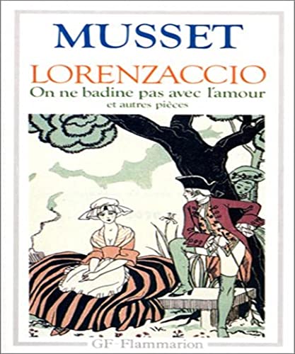 Cover of Lorenzaccio - on ne badine pas avec l'amour et autres pieces: LES CAPRICES DE MARIANNE, LE CHANDELIER, IL NE FAUT JURER DE RIEN