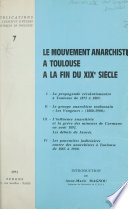 Cover of Le mouvement anarchiste à Toulouse à la fin du XIXe siècle