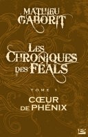 Cover of Les Chroniques des Féals, T1 : Coeur de Phénix