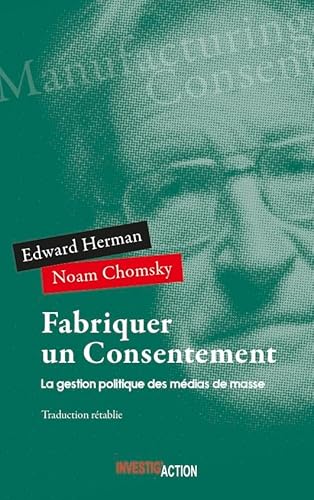 Cover of Fabriquer un consentement : La gestion politique des médias de masse