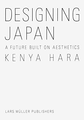 Cover of Kenya Hara: Designing Japan: A Future Built on Aesthetics