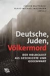 Cover of Deutsche, Juden, Völkermord. Der Holocaust als Geschichte und Gegenwart