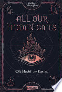 Cover of All Our Hidden Gifts - Die Macht der Karten