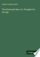 Cover of The Harmonial Man. Or, Thoughts for the Age
