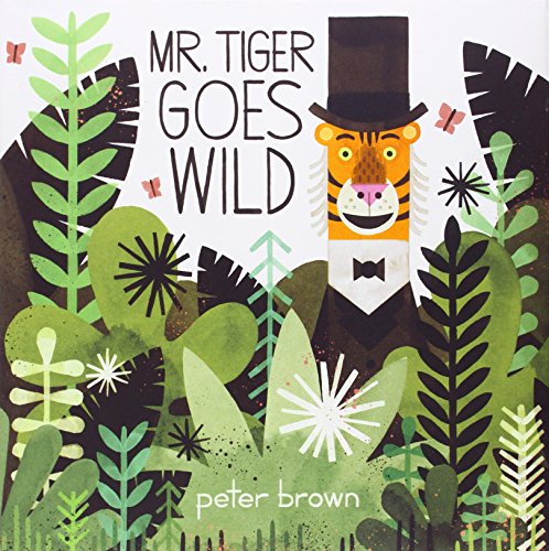Cover of Mr. Tiger Goes Wild