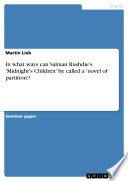 Cover of In what ways can Salman Rushdie's 'Midnight's Children' be called a 'novel of partition'?