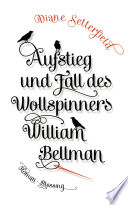 Cover of Aufstieg und Fall des Wollspinners William Bellman