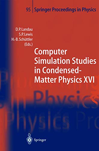 Cover of Computer Simulation Studies in Condensed-Matter Physics XVI: Proceedings of the Fifteenth Workshop, Athens, GA, USA, February 24–28, 2003