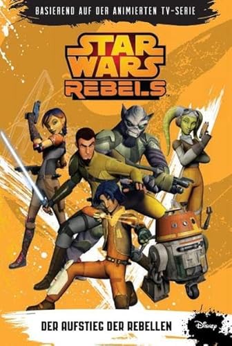 Cover of STAR WARS Rebels (zur TV-Serie) 01 - Der Aufstieg der Rebellen