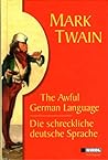 Cover of The Awful German Language / Die schreckliche deutsche Sprache