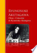 Cover of Obras ─ Colección de Ryunosuke Akutagawa: Biblioteca de Grandes Escritores
