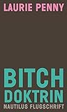 Cover of Bitch Doktrin: Gender, Macht und Sehnsucht