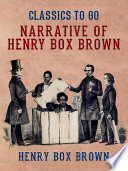Cover of Narrative of Henry Box Brown