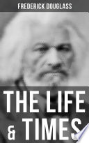 Cover of The Life & Times of Frederick Douglass