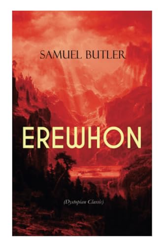 Cover of EREWHON (Dystopian Classic): The Masterpiece that Inspired Orwell's 1984 by Predicting the Takeover of Humanity by AI Machines