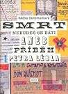 Cover of Smrt nebudeš se báti aneb příběh Petra Lébla