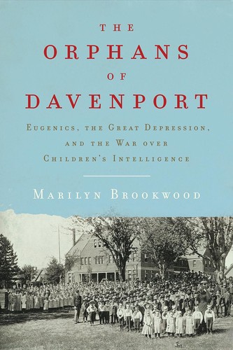 Cover of The Orphans of Davenport: Eugenics, the Great Depression, and the War over Children's Intelligence