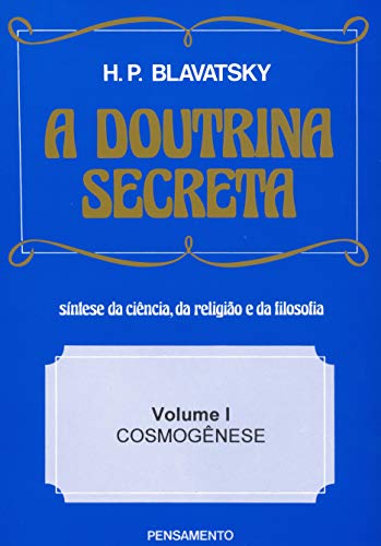 Cover of A Doutrina Secreta - Volume I - Cosmogênese