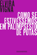 Cover of Como se estivéssemos em palimpsesto de putas