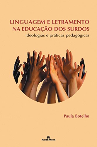 Cover of Linguagem e Letramento na Educação dos Surdos - Ideologias e Práticas Pedagógicas