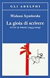 Cover of La gioia di scrivere. Tutte le poesie