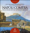 Cover of Napoli com'era nelle gouaches del Sette e Ottocento