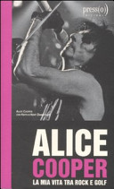 Cover of Alice Cooper. La mia vita tra rock e golf