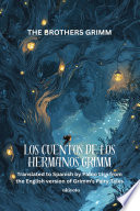 Cover of Los Cuentos De Los Hermanos Grimm | Spanish Version of Grimm’s Fairy Tales