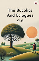 Cover of The Bucolics And Eclogues