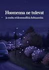 Cover of Huomenna ne tulevat ja muita eriskummallisia kohtaamisia