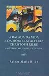 Cover of A Balada da Vida e da Morte do Alferes Christoph Rilke e Outros Contos de Juventude