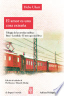 Cover of El amor es una cosa extraña: Trilogía de novelas inéditas: Beni - Leonilda - El tren que nos lleva