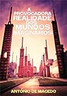 Cover of A Provocadora Realidade dos Mundos Imaginários