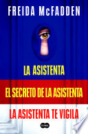 Cover of Pack La asistenta (Contiene: La asistenta | El secreto de la asistenta | La asistenta te vigila)