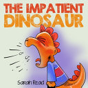 Cover of The Impatient Dinosaur