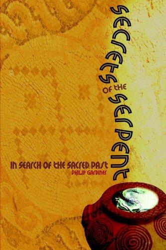 Cover of Secrets of the Serpent: In Search of the Sacred Past