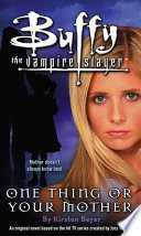 Cover of Buffy the Vampire Slayer: One Thing or Your Mother