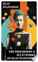 Cover of The Philosophy & Sci-Fi Works of Olaf Stapledon